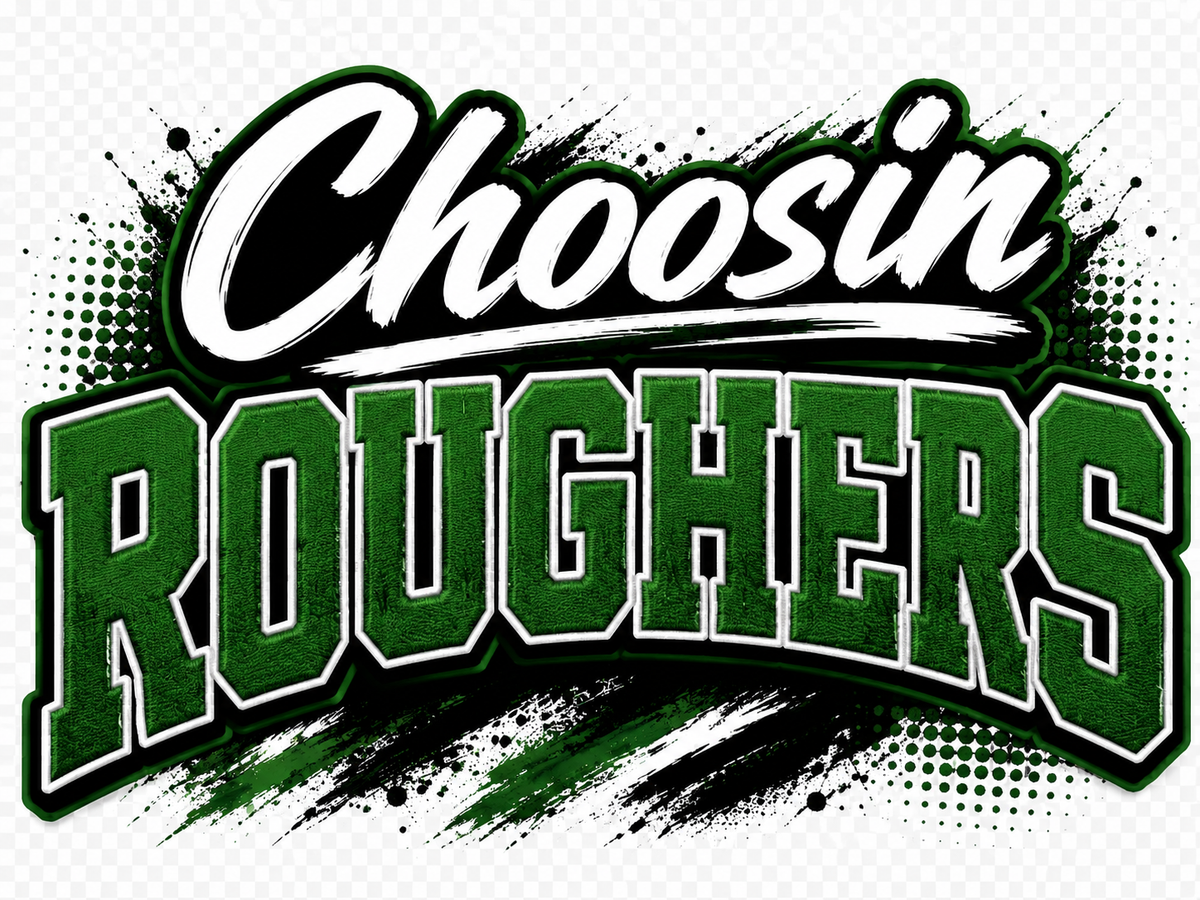 CHOOSIN ROUGHERS