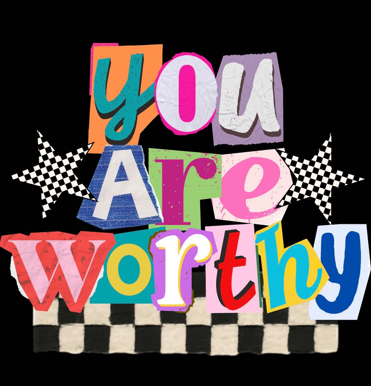 You are worthy