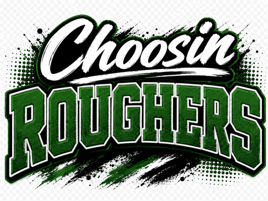 CHOOSIN ROUGHERS
